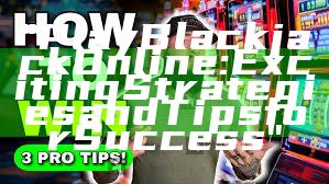 "Play Blackjack Online: Exciting Strategies and Tips for Success"