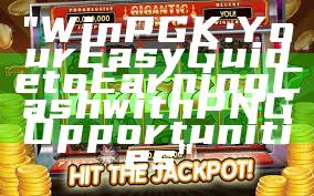 "WinPGK: Your Easy Guide to Earning Cash with PNG Opportunities"