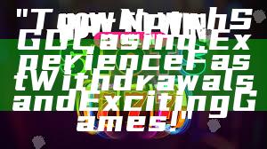 "Top-Notch SGD Casino: Experience Fast Withdrawals and Exciting Games!"