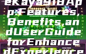 "Exploring the Kaya918 App: Features, Benefits, and User Guide for Enhanced Experience"