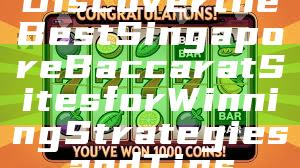 Discover the Best Singapore Baccarat Sites for Winning Strategies and Tips