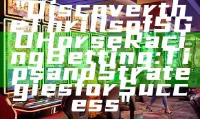 "Discover the Thrills of SGD Horse Racing Betting: Tips and Strategies for Success"